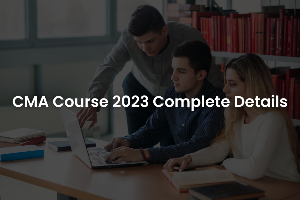 CMA Course 2023 Complete Details 
